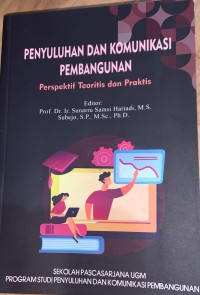 Image of Penyuluhan dan Komunikasi Pembangunan: Perspektif Teoritis dan Praktis