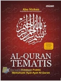 Image of Al-Quran Tematis: Panduan Praktis Memahami Ayat-ayat Al-Quran