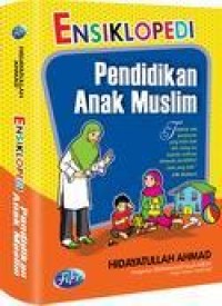 Image of Ensiklopedi pendidikan anak muslim