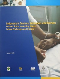 Image of Indonesia's doctors, midwives and nurses: current stoctk, increasing needs, future challenges and option