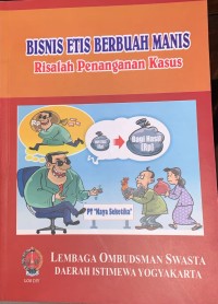 Image of Bisnis Etis Berbuah Manis Risalah Penanganan Kasus