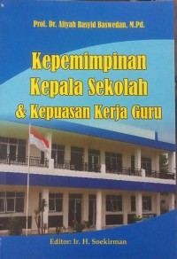Image of Kepemimpinan kepala sekolah & kepuasan kerja guru