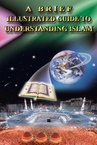 Image of A Brief Illustrated Guide to Understanding Islam