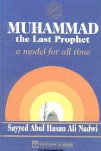 Image of Muhammad the last prophet: a model for all time
