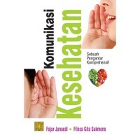 Image of Komunikasi Kesehatan: Sebuah pengantar komprehensif