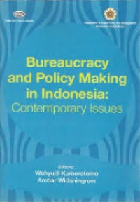 Image of Bureaucray and policy Makin in Indonesia: contemporary issues