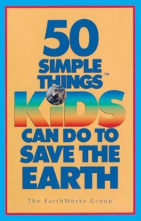 Image of 50 simple things kids can do to save the earth
